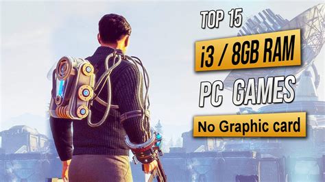 Top 15 Games for Intel i3 8GB RAM No Graphic card .